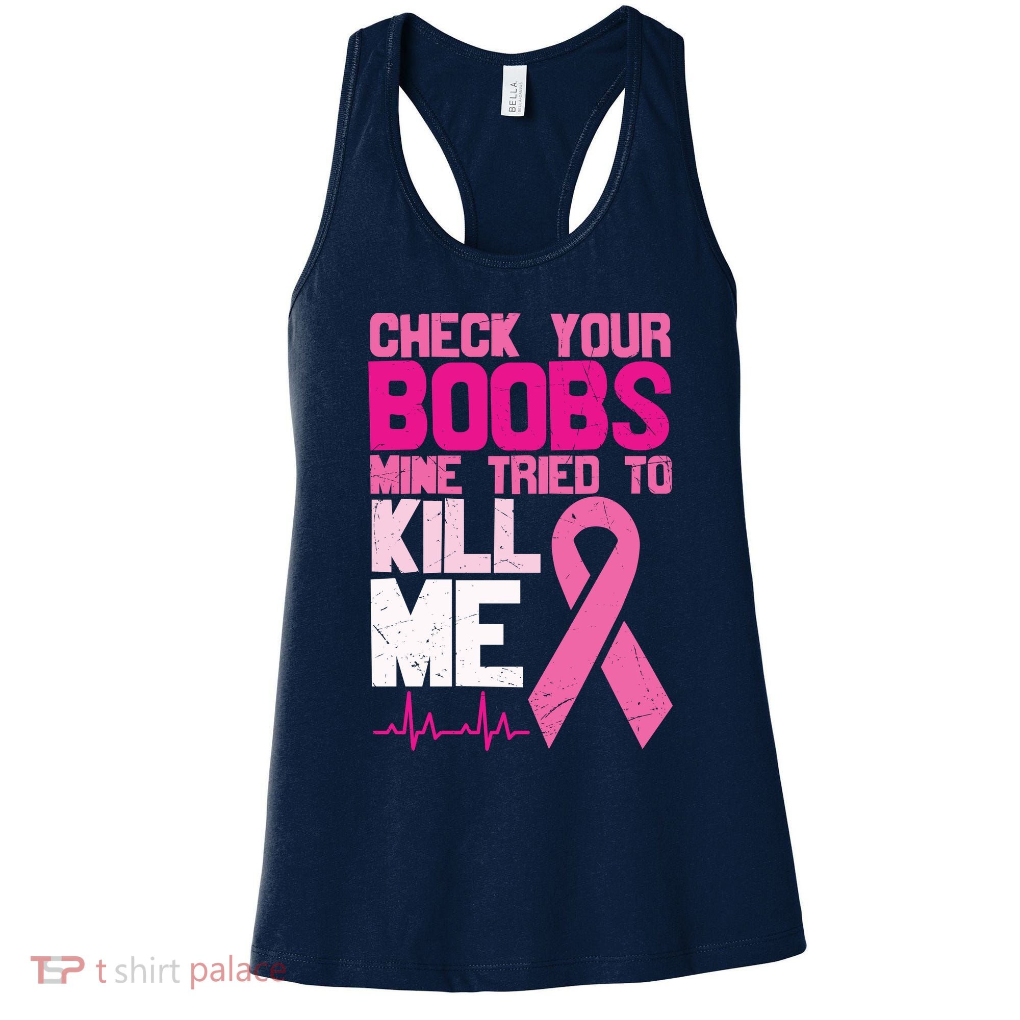 Check Your Boobs Mine Tried To Kill Me Breast Cancer Women's Tank Top