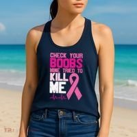 Check Your Boobs Mine Tried To Kill Me Breast Cancer Women's Tank Top thumb 2
