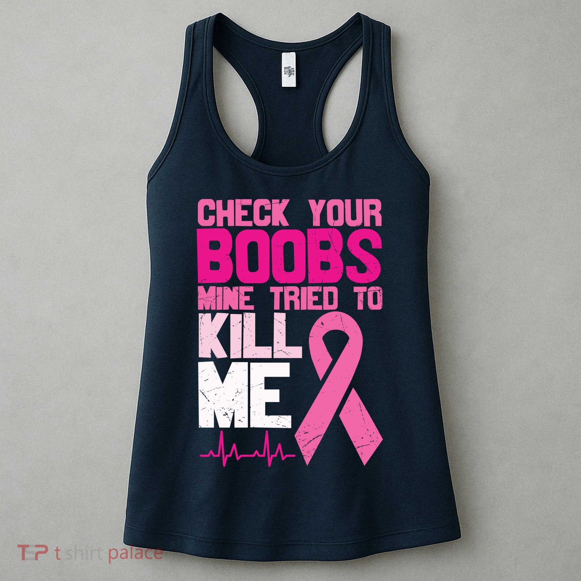 Check Your Boobs Mine Tried To Kill Me Breast Cancer Women's Tank Top