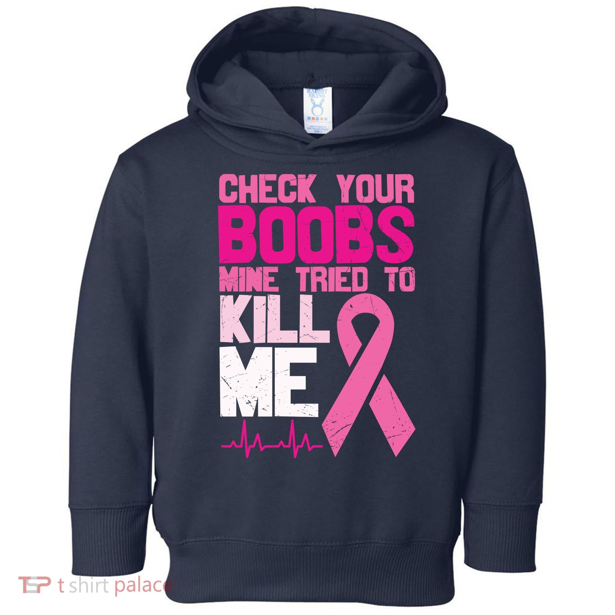 Check Your Boobs Mine Tried To Kill Me Breast Cancer Toddler Hoodie