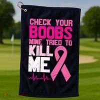 Check Your Boobs Mine Tried To Kill Me Breast Cancer Golf Towel thumb 1