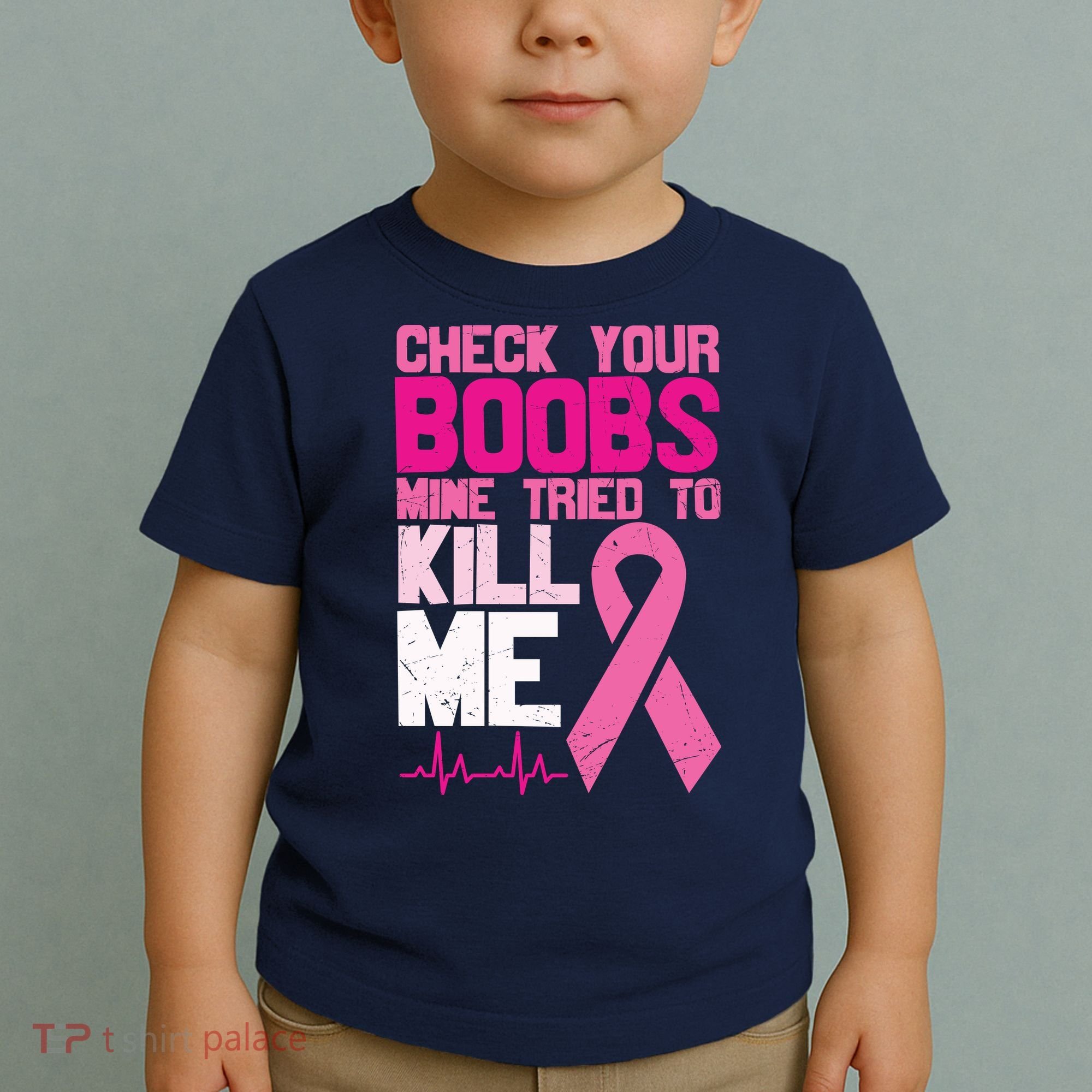 Check Your Boobs Mine Tried To Kill Me Breast Cancer Toddler T-Shirt