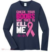 Check Your Boobs Mine Tried To Kill Me Breast Cancer Women's Long Sleeve Shirt thumb 0