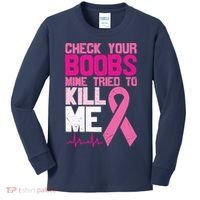 Check Your Boobs Mine Tried To Kill Me Breast Cancer Kids Long Sleeve Shirt thumb 0