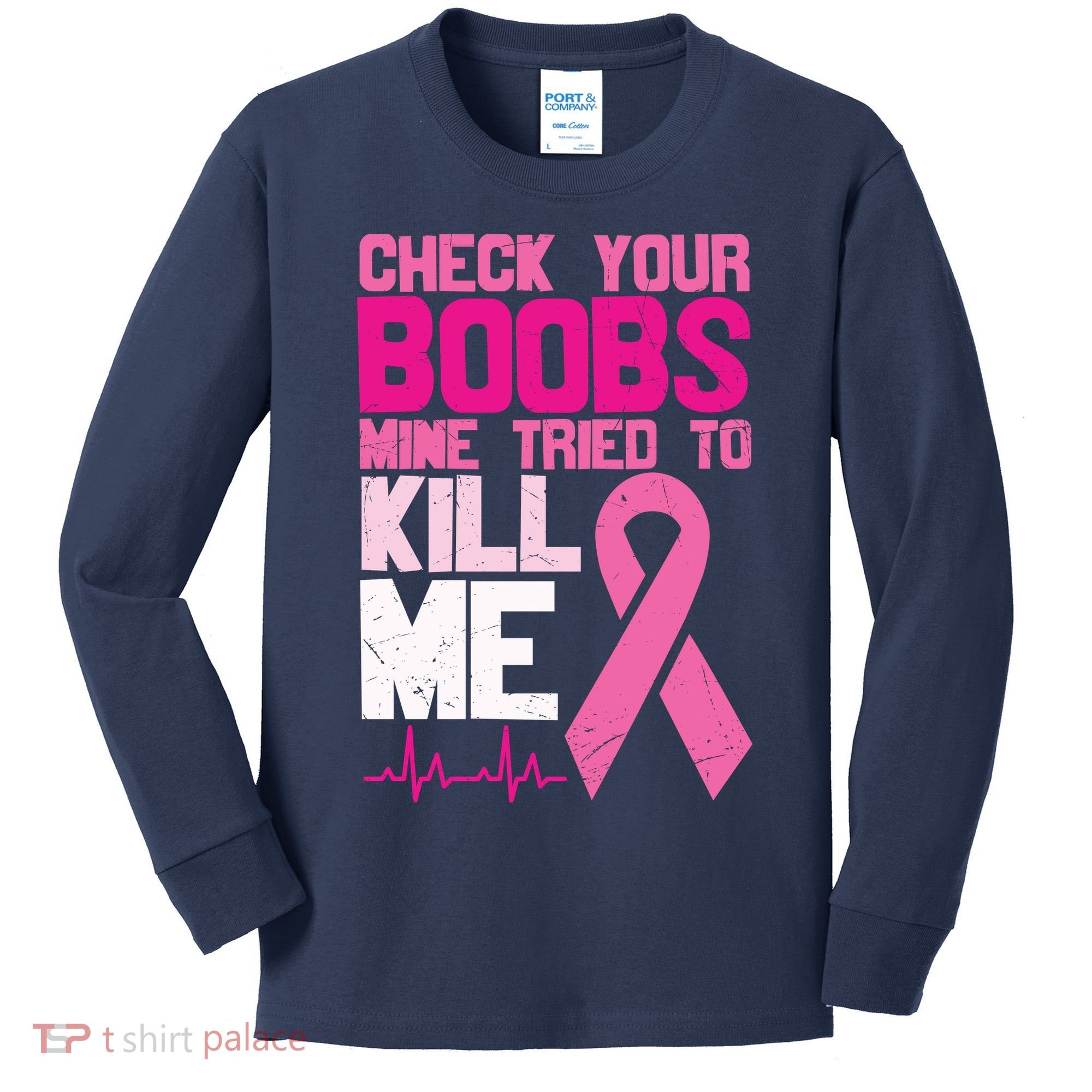 Check Your Boobs Mine Tried To Kill Me Breast Cancer Kids Long Sleeve Shirt
