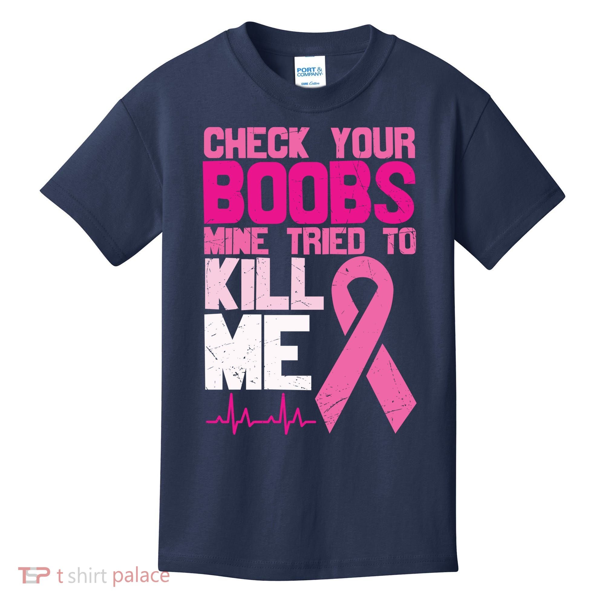 Check Your Boobs Mine Tried To Kill Me Breast Cancer Kids T-Shirt