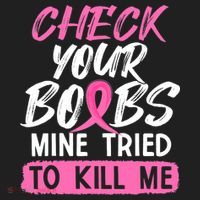 Check Your Boobs Mine Tried To Kill Me Funny Breast Cancer Women's Sweatshirt thumb 2