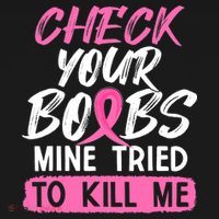 Check Your Boobs Mine Tried To Kill Me Funny Breast Cancer Sweatshirt thumb 3