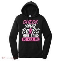 Check Your Boobs Mine Tried To Kill Me Funny Breast Cancer Women's Hoodie thumb 0