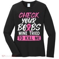 Check Your Boobs Mine Tried To Kill Me Funny Breast Cancer Women's Long Sleeve Shirt thumb 0