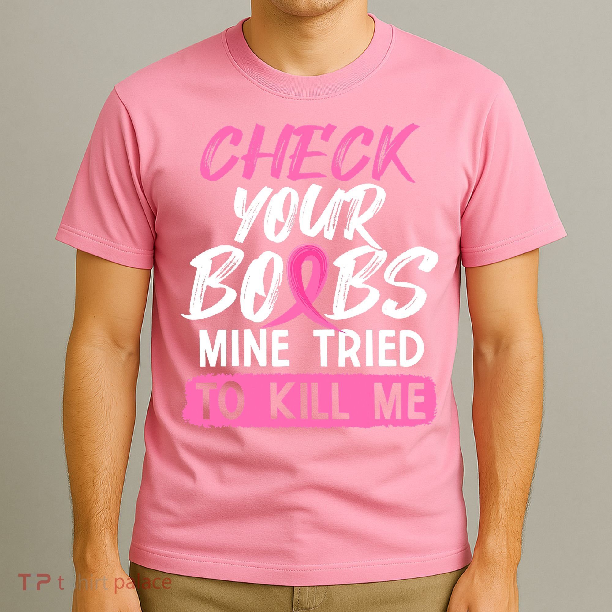 Check Your Boobs Mine Tried To Kill Me Funny Breast Cancer T-Shirt