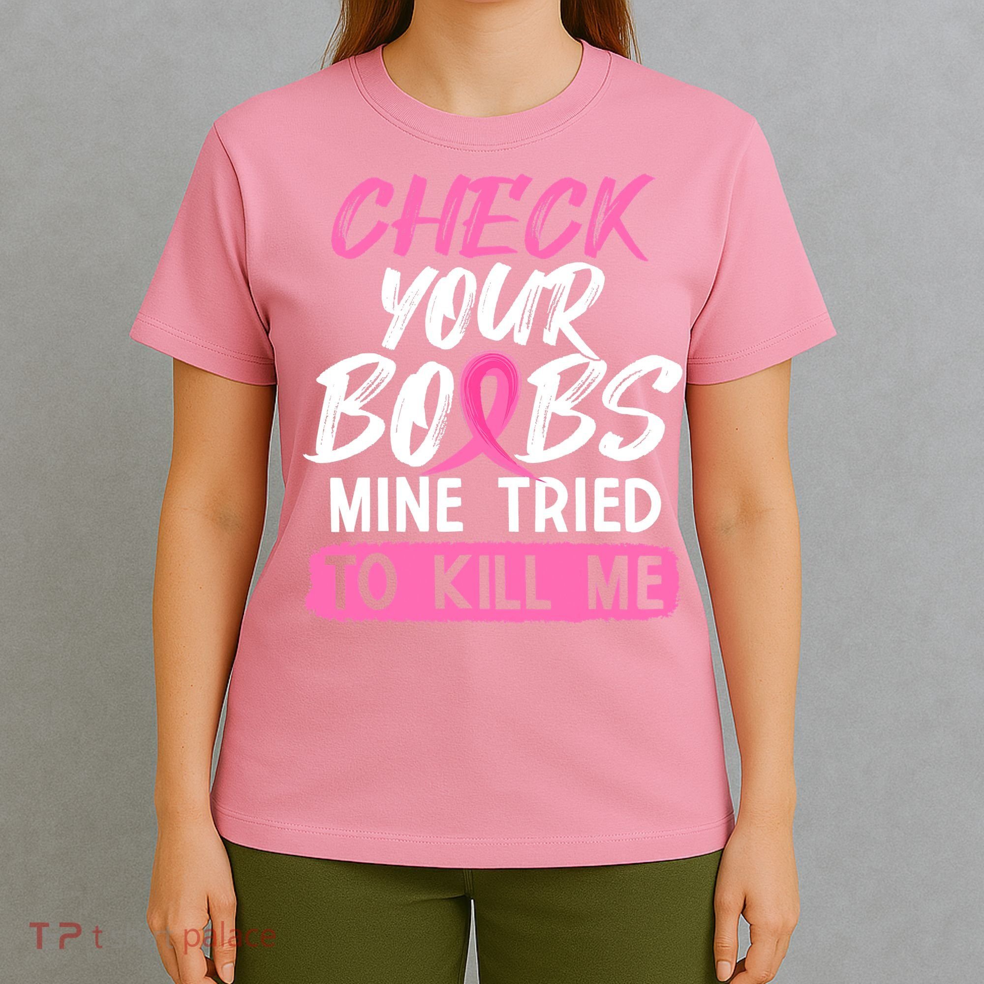 Check Your Boobs Mine Tried To Kill Me Funny Breast Cancer T-Shirt