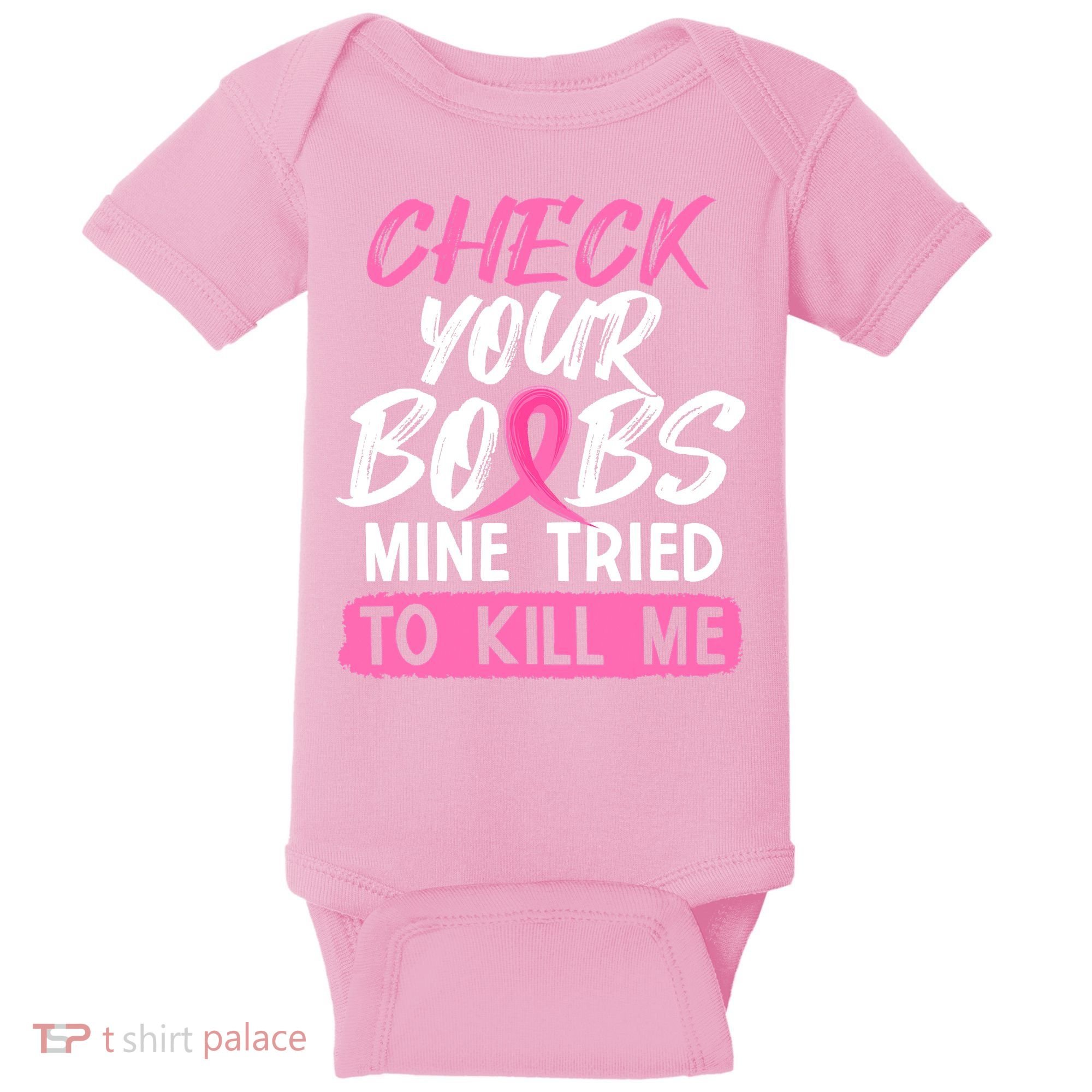 Check Your Boobs Mine Tried To Kill Me Funny Breast Cancer Baby Bodysuit