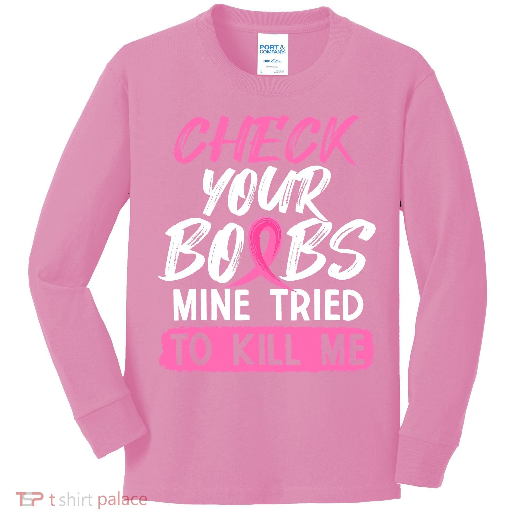 Check Your Boobs Mine Tried To Kill Me Funny Breast Cancer Kids Long Sleeve Shirt
