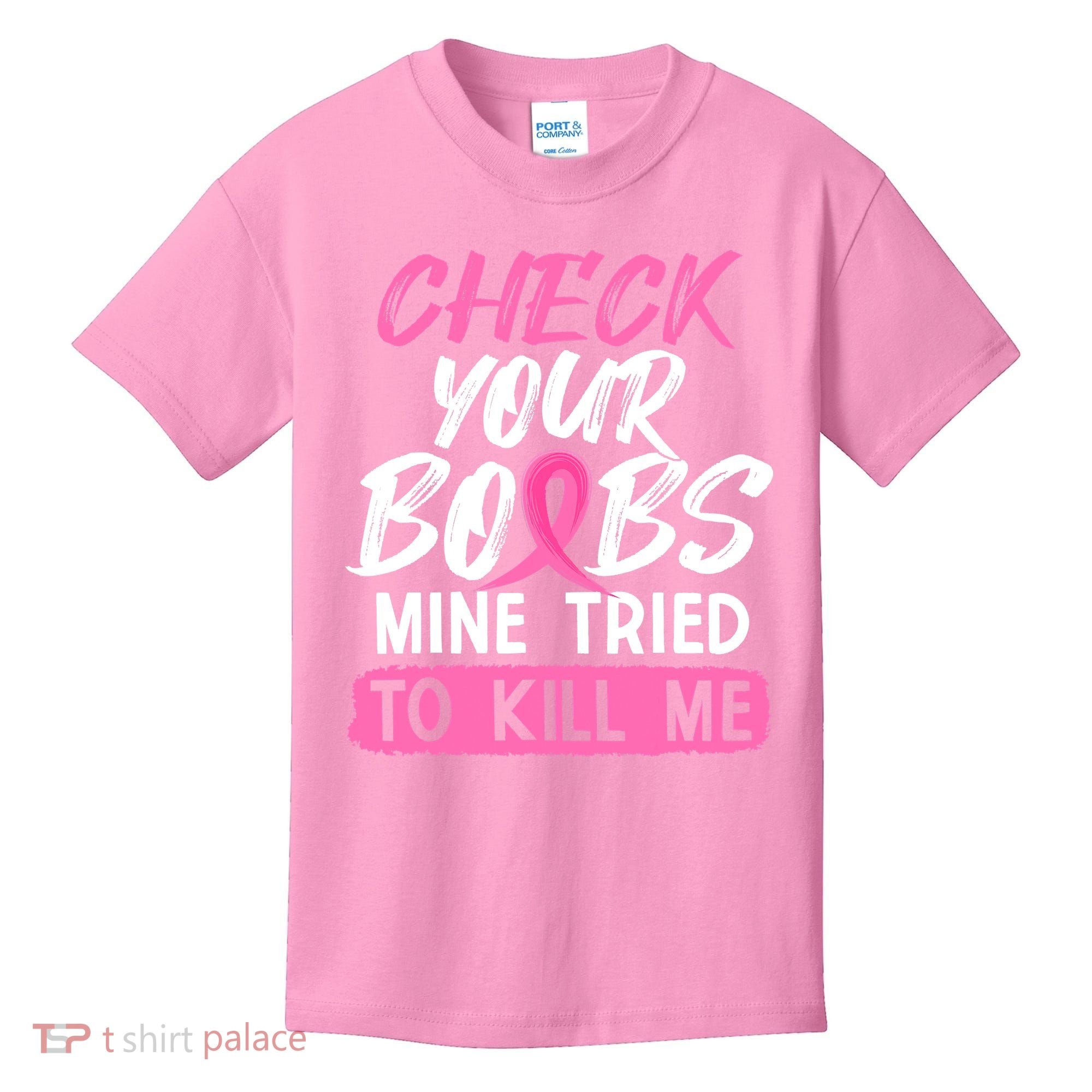 Check Your Boobs Mine Tried To Kill Me Funny Breast Cancer Kids T-Shirt