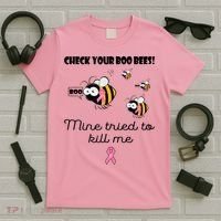 Check Your Boo Bees Mine Tried To Breast Cancer Awareness T-Shirt thumb 5