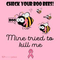 Check Your Boo Bees Mine Tried To Breast Cancer Awareness T-Shirt thumb 7