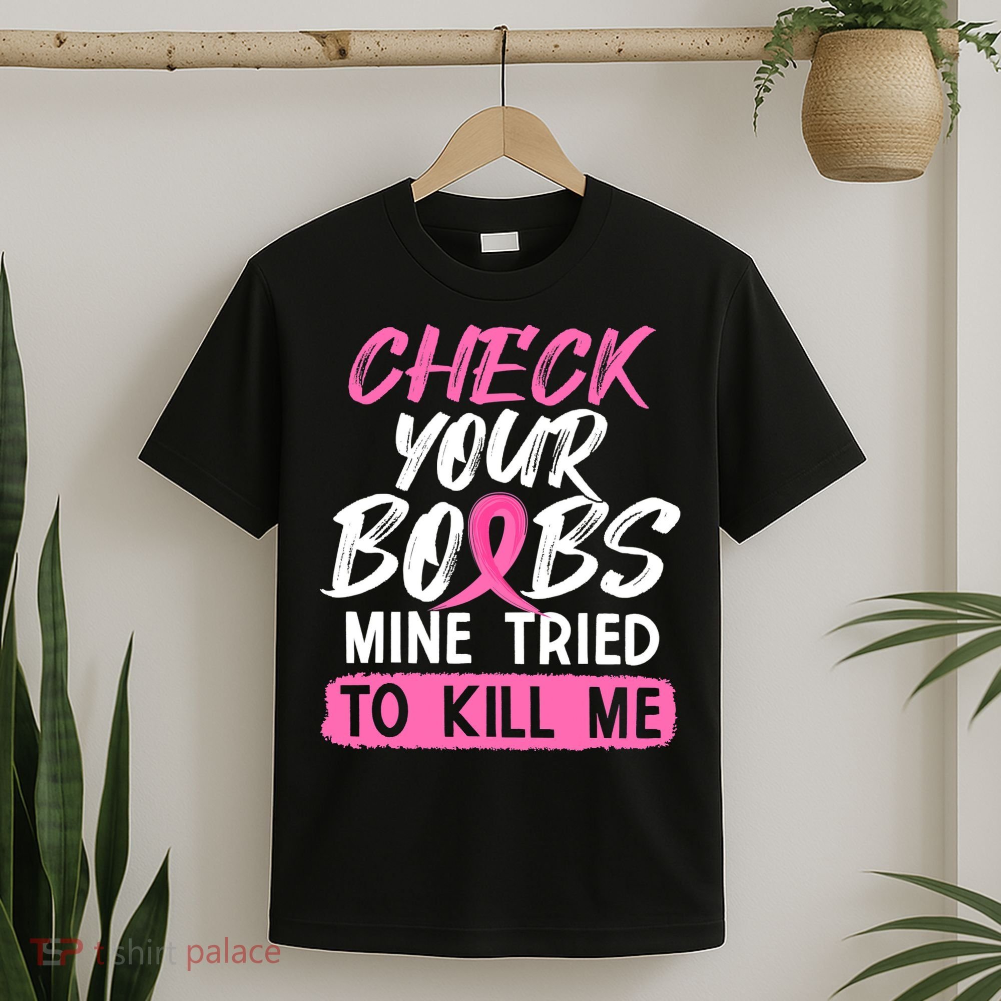Check Your Boobs Mine Tried To Kill Me Breast Cancer Warrior T-Shirt