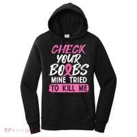 Check Your Boobs Mine Tried To Kill Me Breast Cancer Warrior Women's Hoodie thumb 0