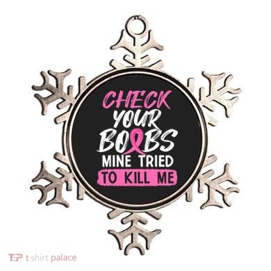 Check Your Boobs Mine Tried To Kill Me Breast Cancer Warrior Ornament