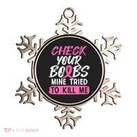 Check Your Boobs Mine Tried To Kill Me Breast Cancer Warrior Ornament thumb 0