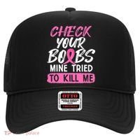 Check Your Boobs Mine Tried To Kill Me Breast Cancer Warrior Hat thumb 0