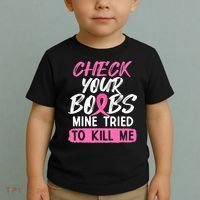 Check Your Boobs Mine Tried To Kill Me Breast Cancer Warrior Toddler T-Shirt thumb 2