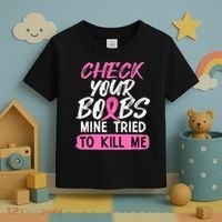 Check Your Boobs Mine Tried To Kill Me Breast Cancer Warrior Toddler T-Shirt thumb 3