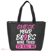 Check Your Boobs Mine Tried To Kill Me Breast Cancer Warrior Tote Bag thumb 0
