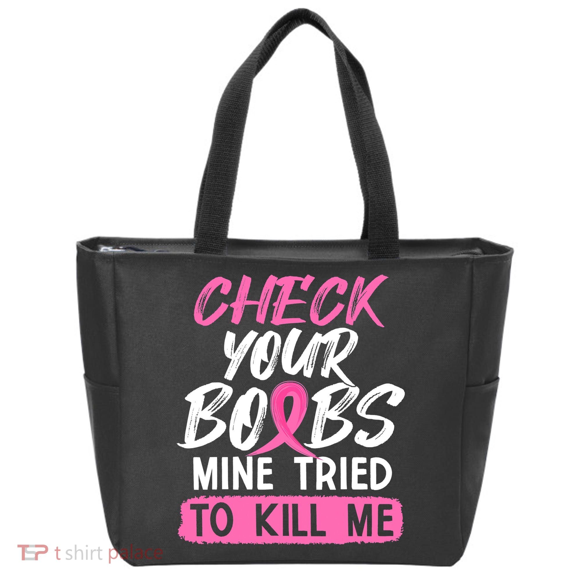 Check Your Boobs Mine Tried To Kill Me Breast Cancer Warrior Tote Bag