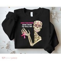 Check Your Boobs Mine Tried To Kill Me Sugar Skull Skeleton Sweatshirt thumb 2
