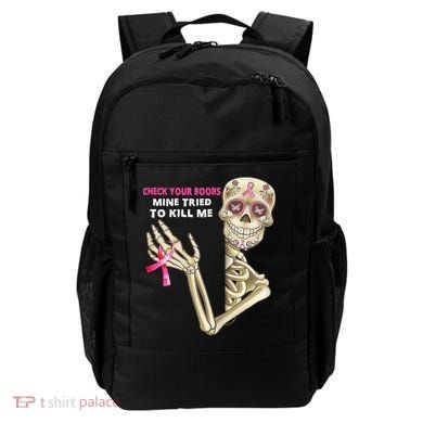 Check Your Boobs Mine Tried To Kill Me Sugar Skull Skeleton Backpack