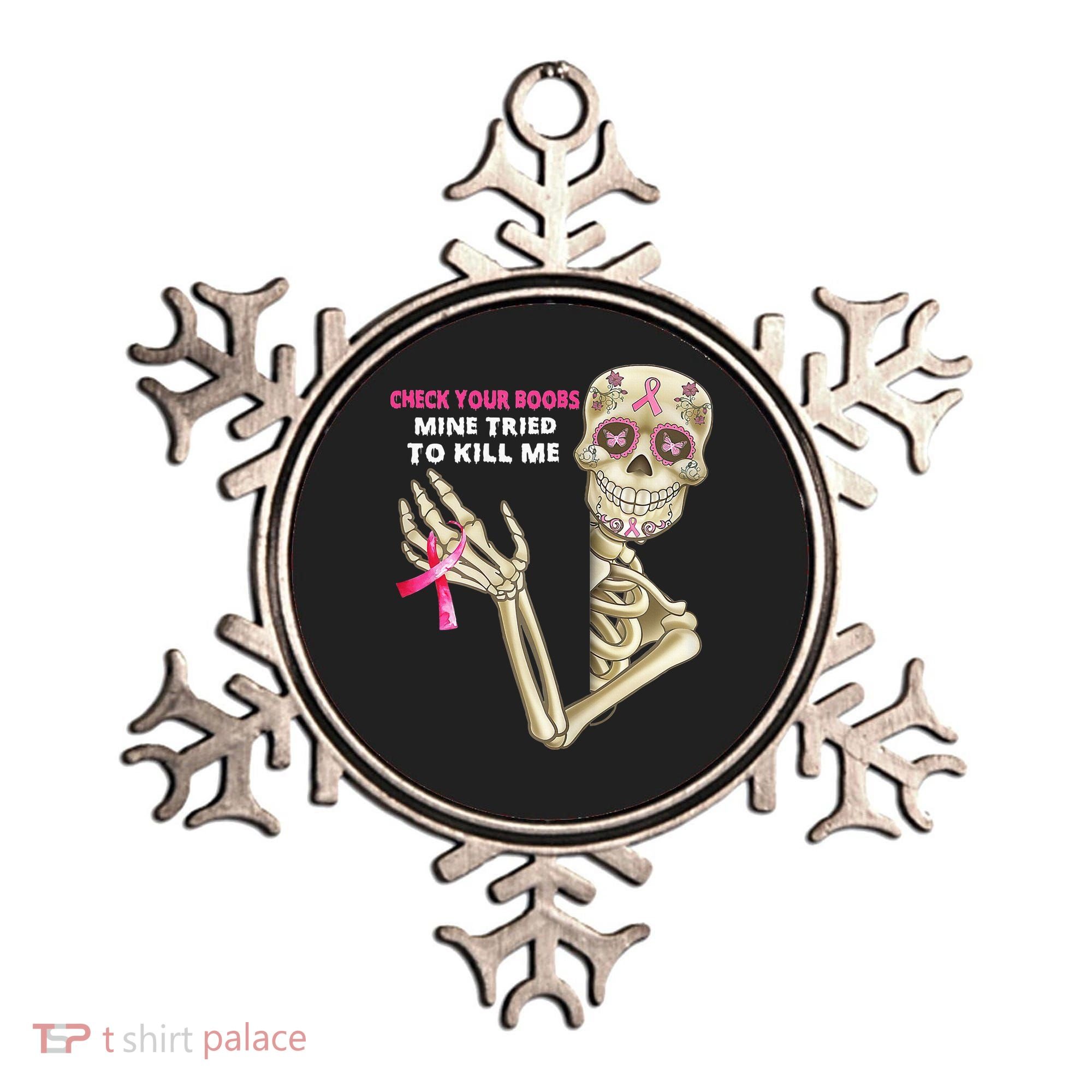 Check Your Boobs Mine Tried To Kill Me Sugar Skull Skeleton Ornament