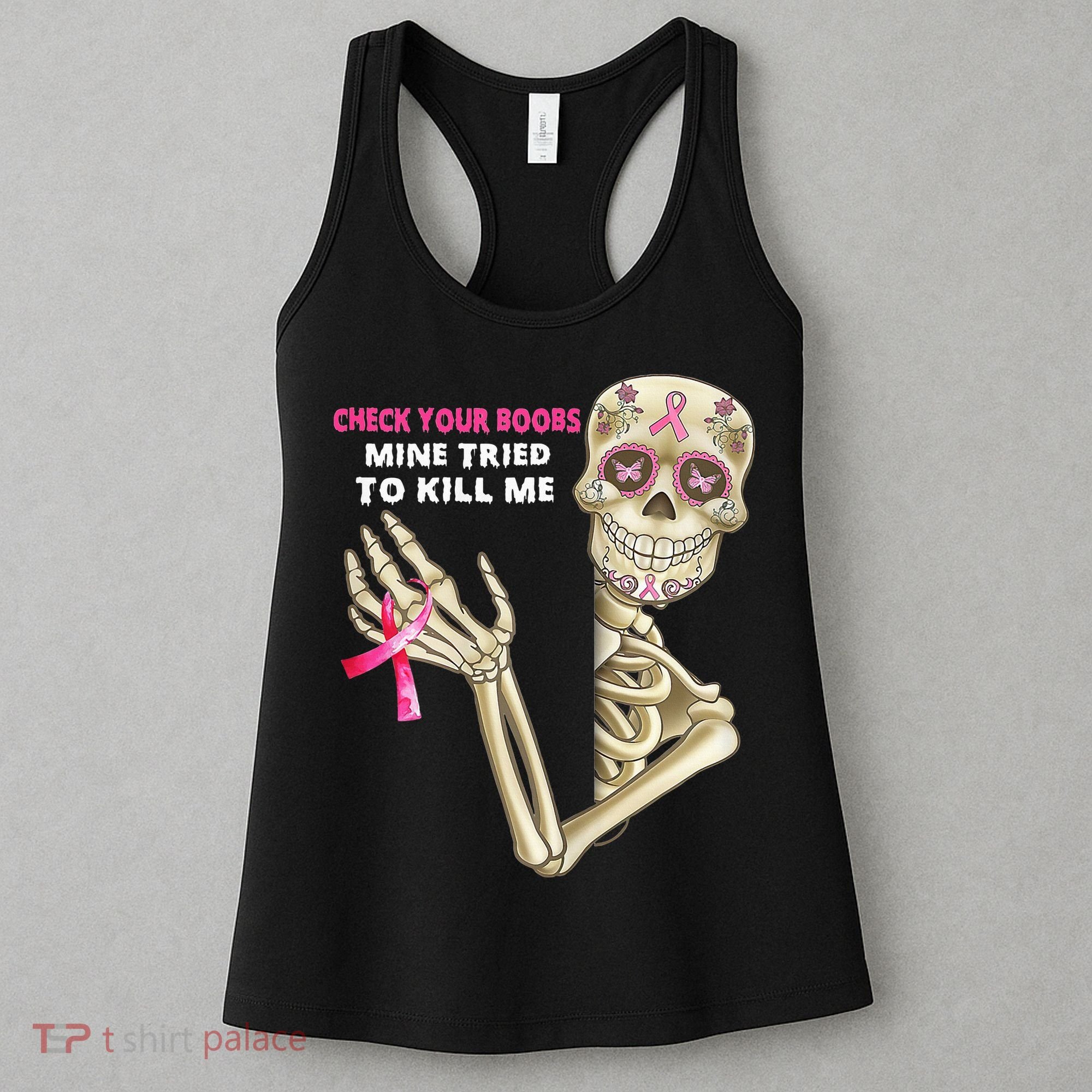 Check Your Boobs Mine Tried To Kill Me Sugar Skull Skeleton Women's Tank Top