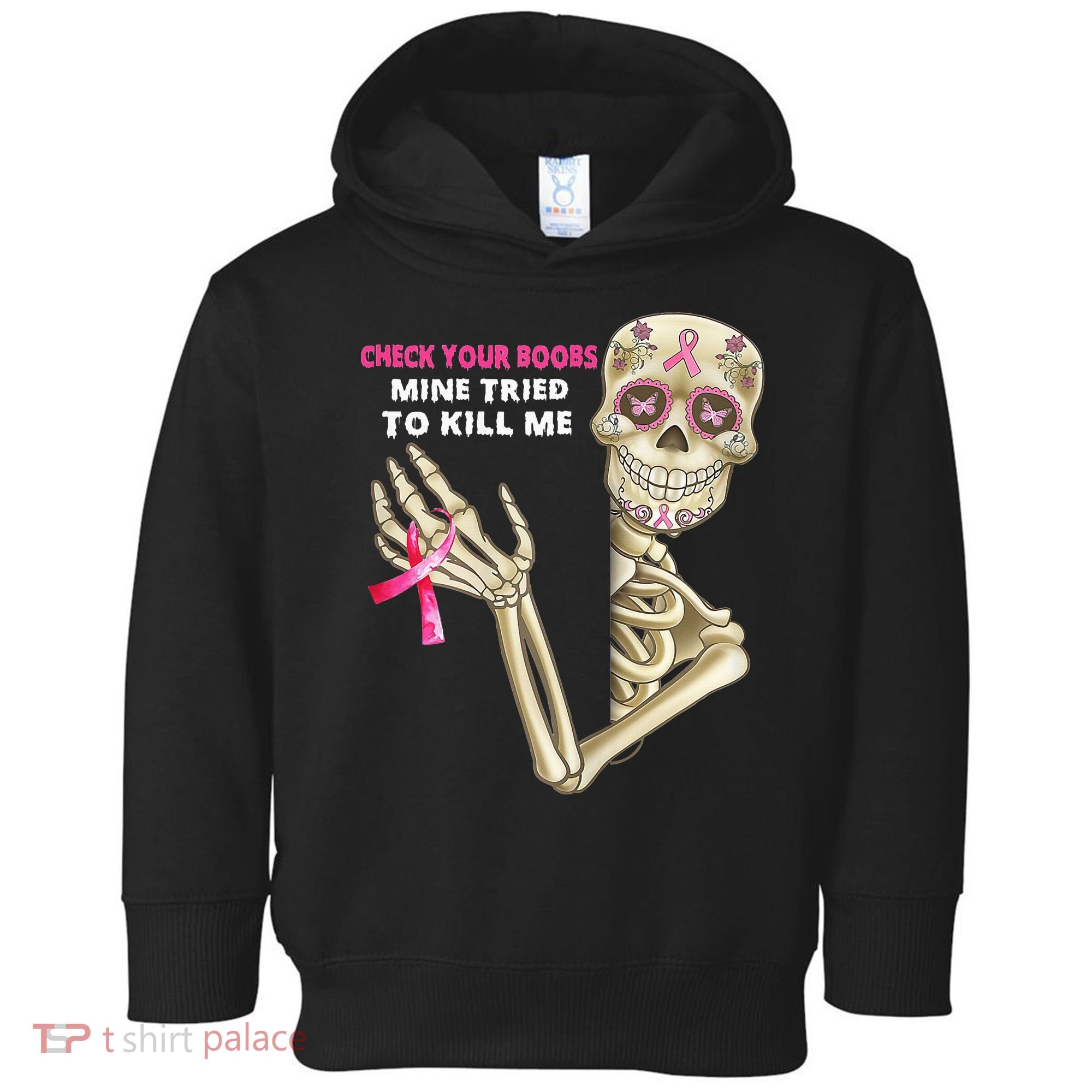 Check Your Boobs Mine Tried To Kill Me Sugar Skull Skeleton Toddler Hoodie