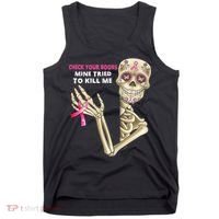 Check Your Boobs Mine Tried To Kill Me Sugar Skull Skeleton Tank Top thumb 0