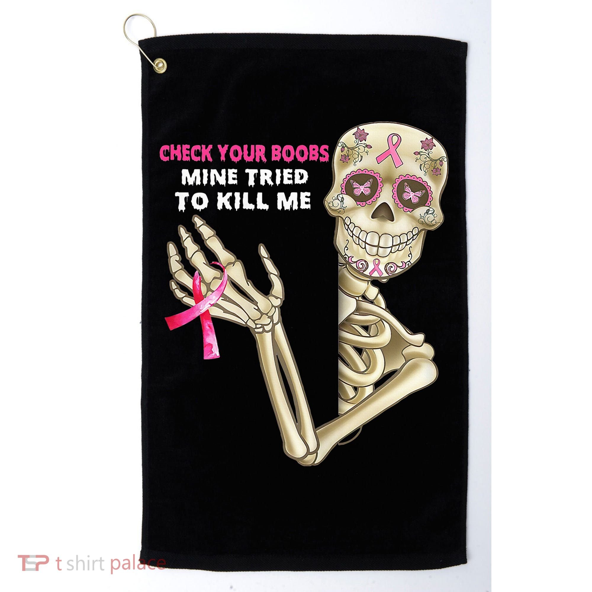 Check Your Boobs Mine Tried To Kill Me Sugar Skull Skeleton Golf Towel