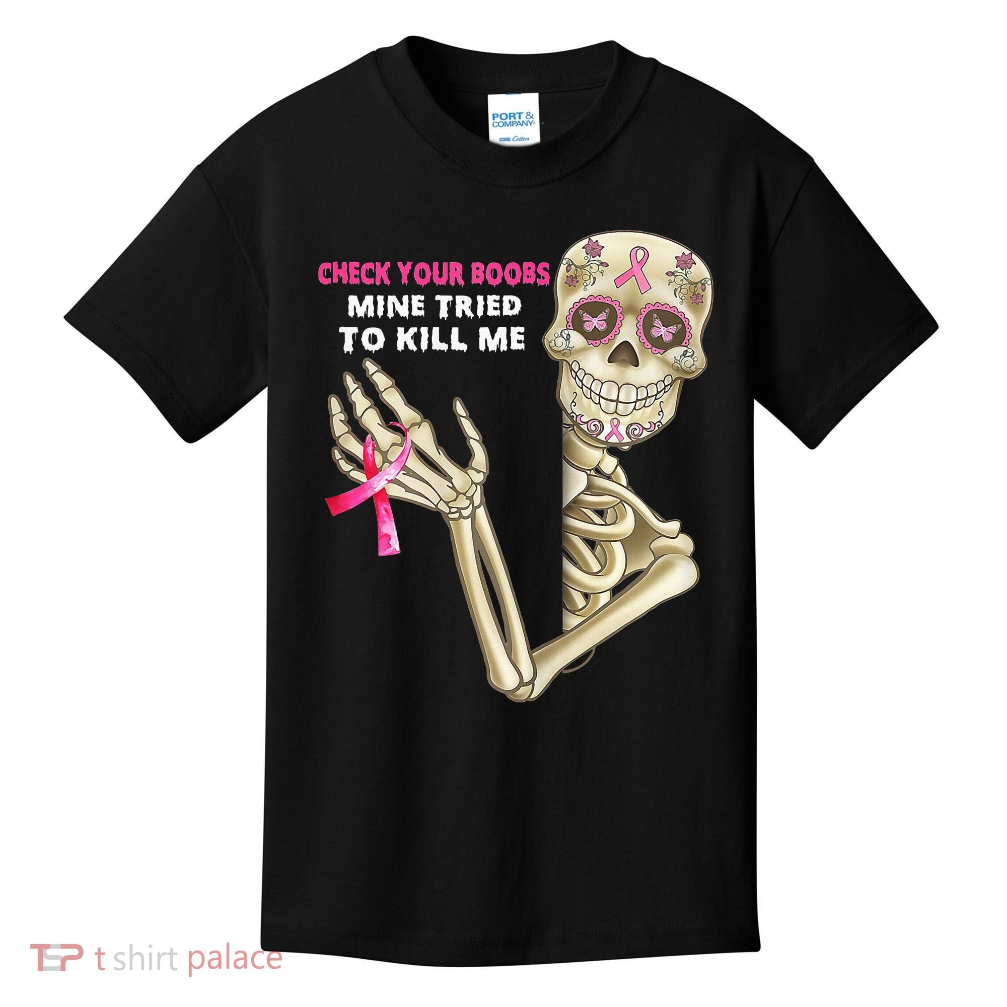 Check Your Boobs Mine Tried To Kill Me Sugar Skull Skeleton Kids T-Shirt