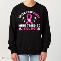 Check Your Boobs Mine Tried To Kill Me Women's Sweatshirt thumb 0