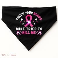 Check Your Boobs Mine Tried To Kill Me USA-Made Doggie Bandana thumb 0