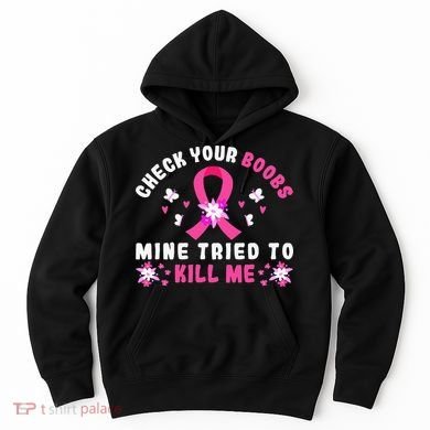 Check Your Boobs Mine Tried To Kill Me Hoodie