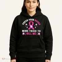 Check Your Boobs Mine Tried To Kill Me Hoodie thumb 5