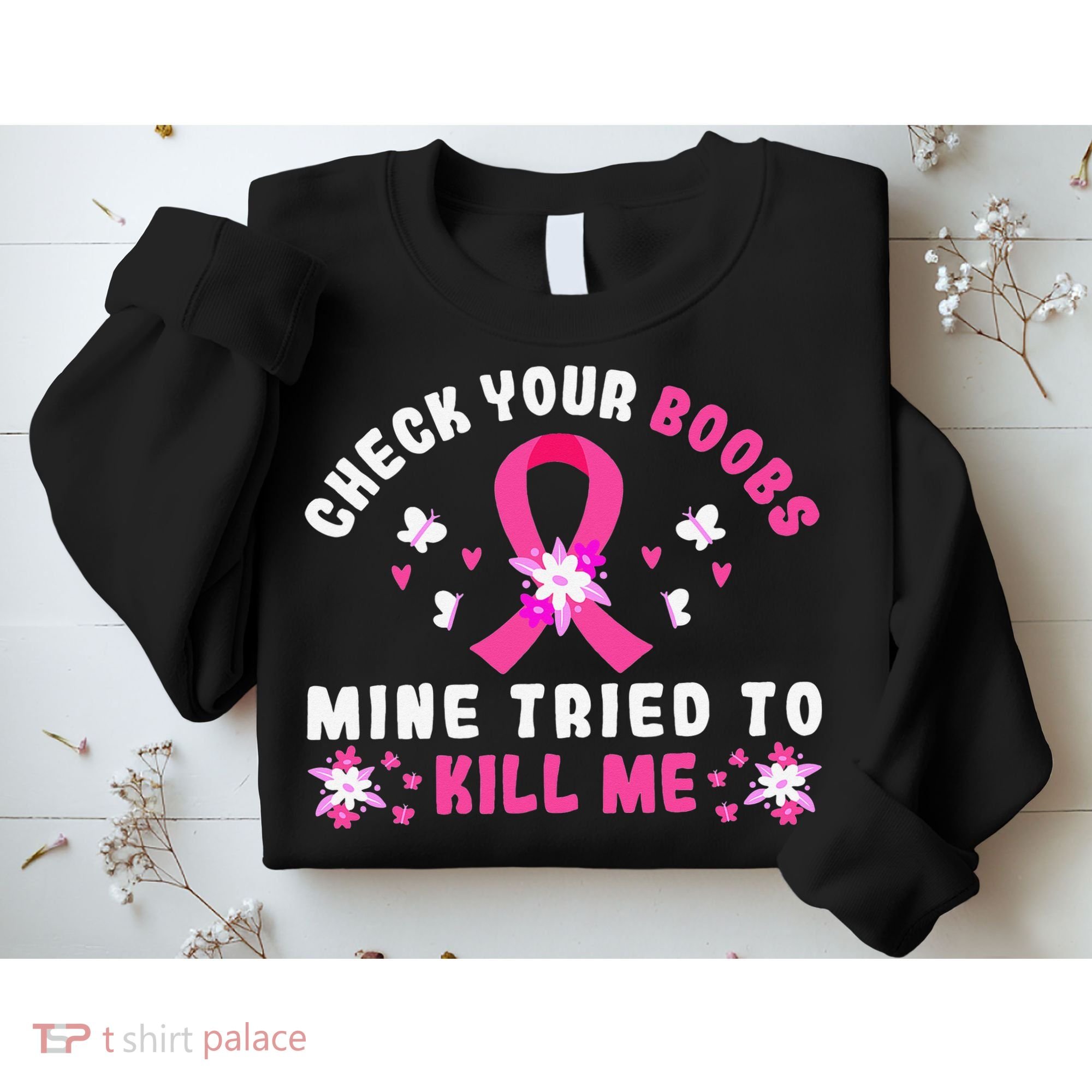 Check Your Boobs Mine Tried To Kill Me Sweatshirt
