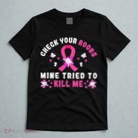 Check Your Boobs Mine Tried To Kill Me T-Shirt thumb 5
