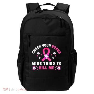 Check Your Boobs Mine Tried To Kill Me Backpack