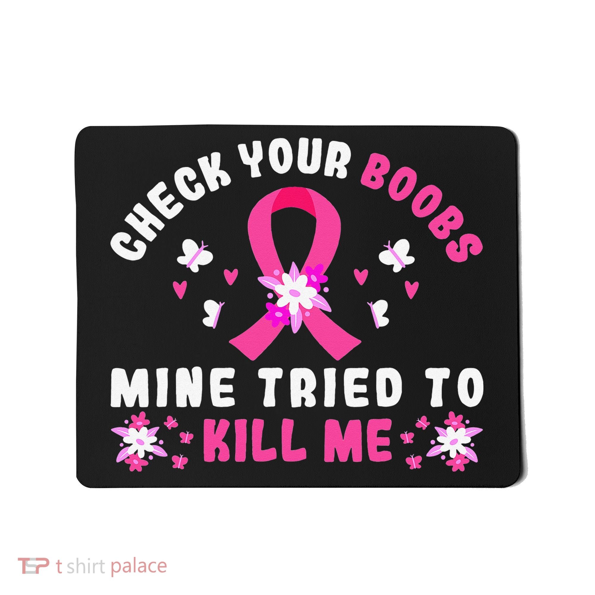 Check Your Boobs Mine Tried To Kill Me Mousepad