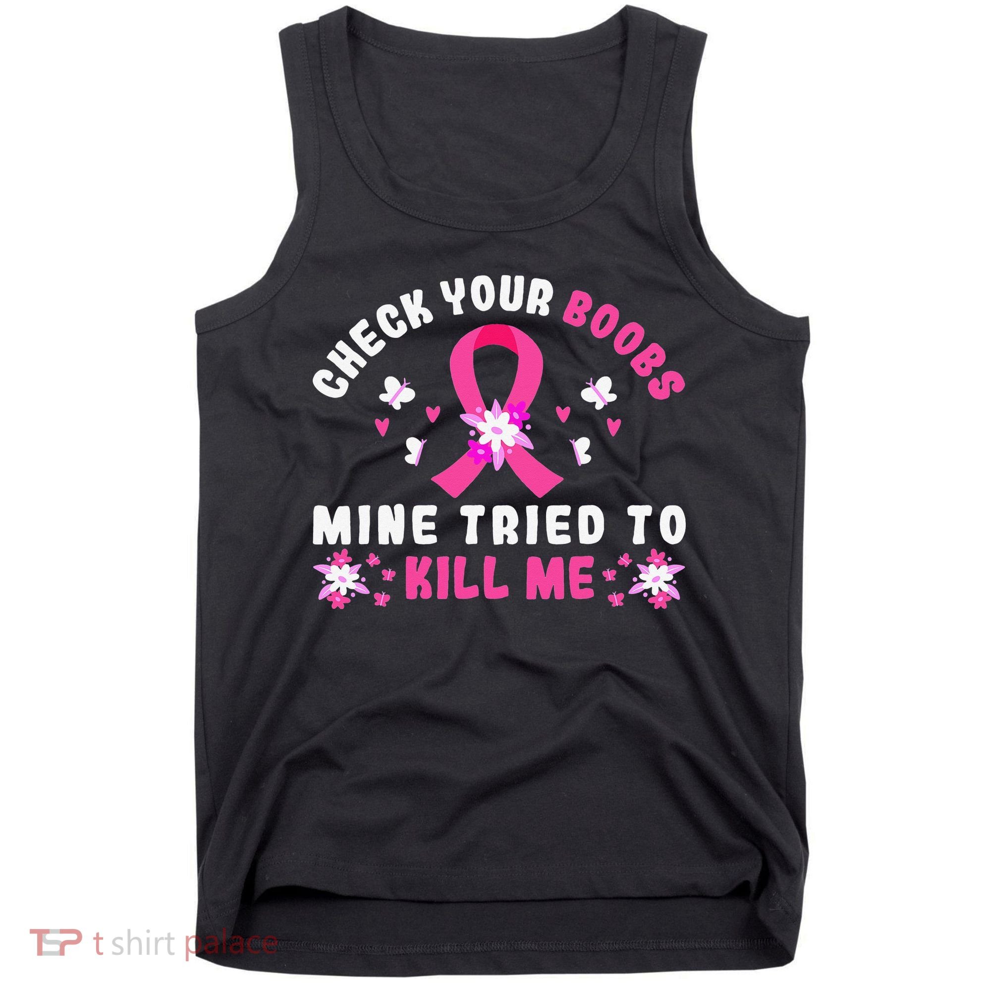 Check Your Boobs Mine Tried To Kill Me Tank Top
