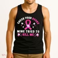 Check Your Boobs Mine Tried To Kill Me Tank Top thumb 3