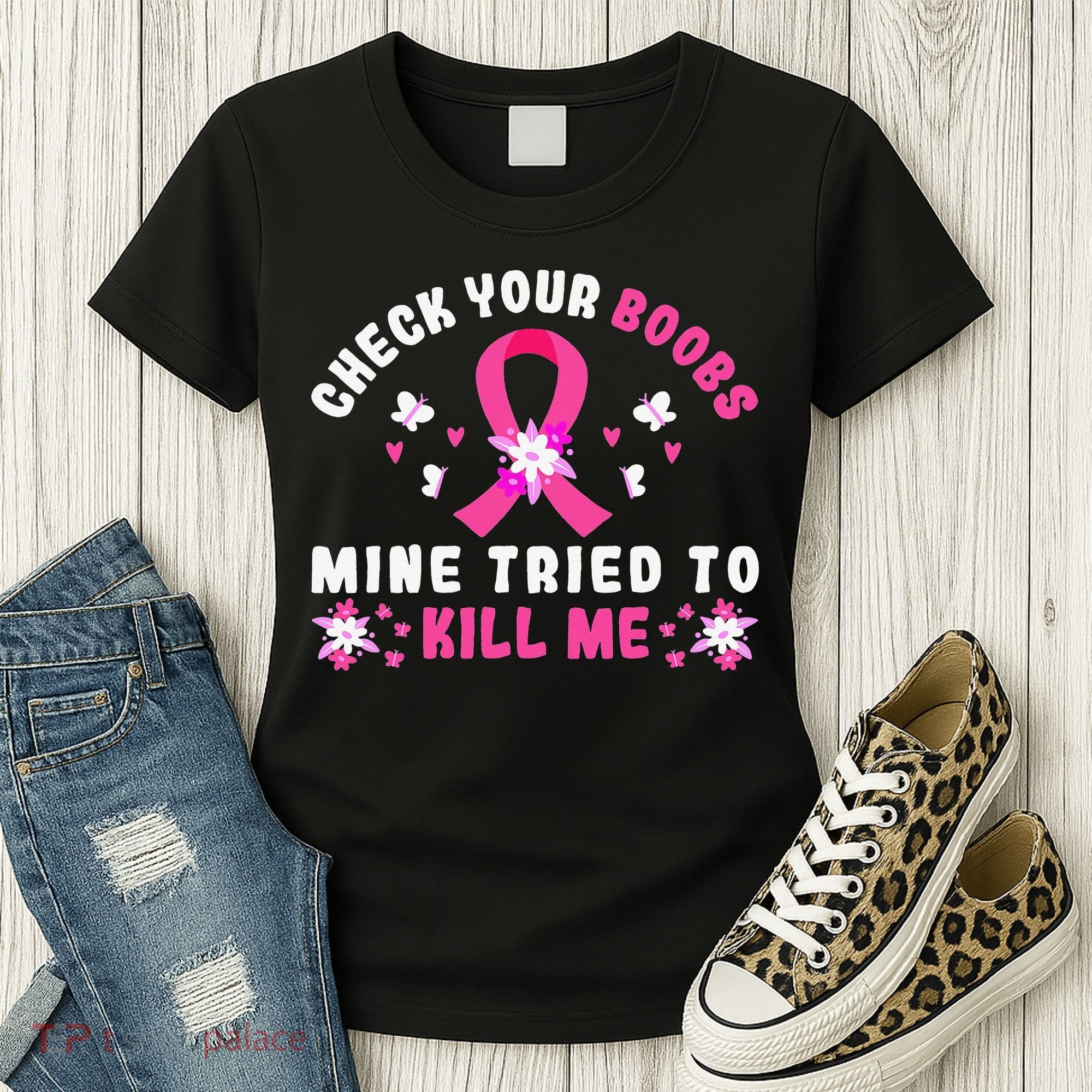 Check Your Boobs Mine Tried To Kill Me Women's T-Shirt