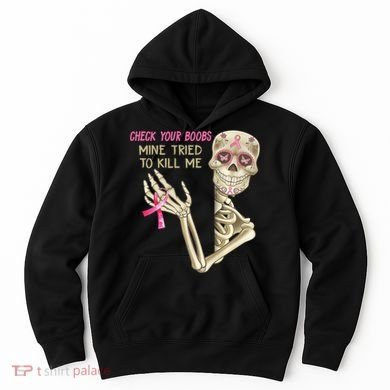 Check Your Boobs Mine Tried To Kill Me Skeleton Hoodie